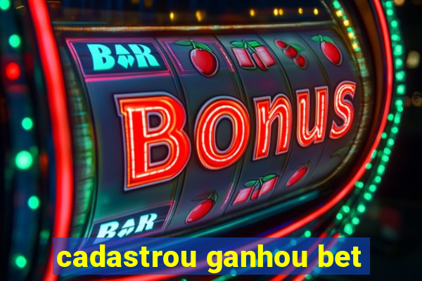 cadastrou ganhou bet